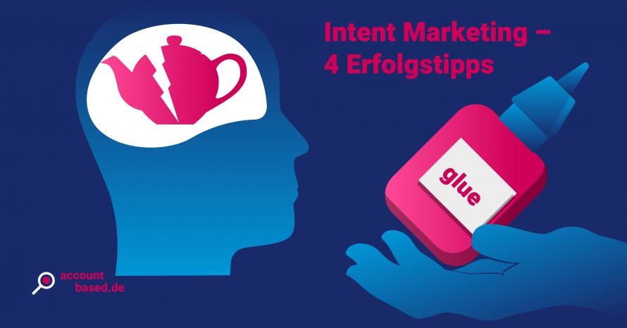 Intent-Marketing fürs B2B-Geschäft ‒ 4 Erfolgstipps